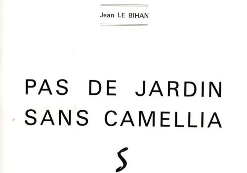 Pas de jardin sans camellia, Jean Le Bihan. Bibliothèque des Archives, Q8B 364